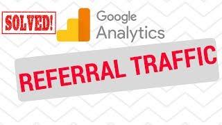 Google Analytics REFERRAL TRAFFIC - TUTORIAL