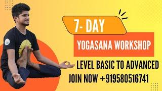 Start your practice with the guidance of grand master Shivam sharma- Join 7 day Yogasana workshop