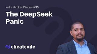 The DeepSeek Panic | Indie Hacker Diaries #35