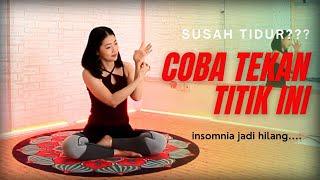 INSOMNIA / SUSAH TIDUR | Tekan titik refleksi ini - Langsung TIDUR Pulas