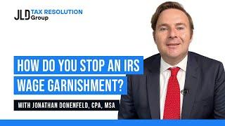 How Do You Stop An IRS Wage Garnishment?