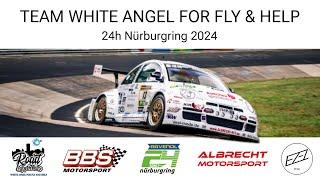 24h Nürburgring 2024 - White Angel for Fly & Help - Jahresvideo 2024