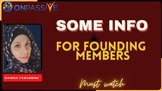 #ONPASSIVE||TODAY'S IMPORTANT INFO FOR FOUNDING MEMBERS||OP360, RESTRUCTURING||#nagmatabassum