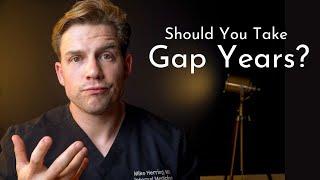 Should I Take A Gap Year Before Medical School? | Why You Should and Shouldn't | Dr Mike Herring