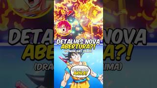 Detalhes da Nova Abertura de Dragon Ball Daima? 