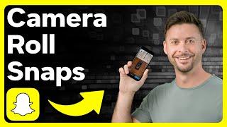 How To Send Camera Roll Videos As Snaps On Snapchat