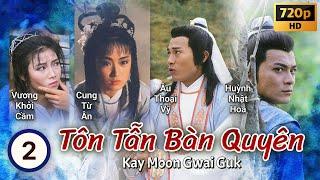 TVB Tôn Tẫn Bàng Quyên tập 2/20 | tiếng Việt | Huỳnh Nhật Hoa, Âu Thoại Vỹ, Vương Ỷ Cầm | TVB 1987