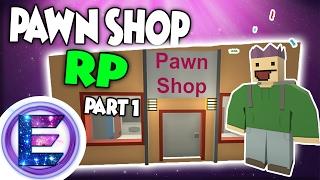 PAWN SHOP RP - Part 1 - Local trade in - Unturned roleplay