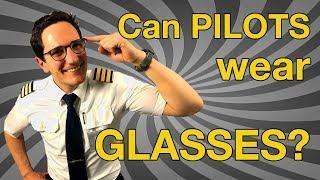 Can PILOTS wear GLASSES ??? Eye Surgery? Contacts? Explain by CAPTAIN JOE