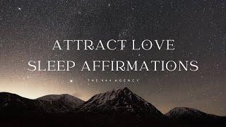 POWERFUL SLEEP AFFIRMATIONS FOR ATTRACTING LOVE + ROMANCE - REPROGRAM YOUR SELF CONCEPT FOR LOVE