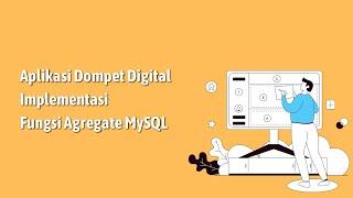 Aplikasi Dompet Digital Implementasi Fungsi Agregate MySQL