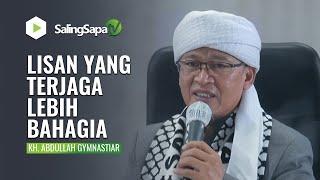 LISAN YANG TERJAGA LEBIH BAHAGIA | KH. ABDULLAH GYMNASTIAR