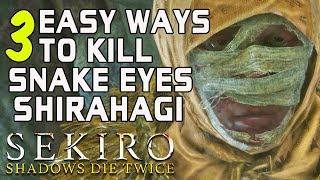 SEKIRO BOSS GUIDES - 3 Easy Ways To Kill Snake Eyes Shirahagi!