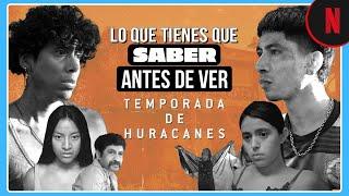 Todo lo que tienes que saber antes de ver Temporada de huracanes