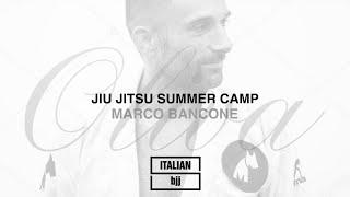 JIU JITSU SUMMER CAMP |MARCO BANCONE “OLIVA“ | MILANIMAL | FIGHT FAMILY JIU JITSU ANCONA-WHITE GYM