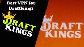 Best VPN for DraftKings Sportsbook 2022 - Super Easy To Use!