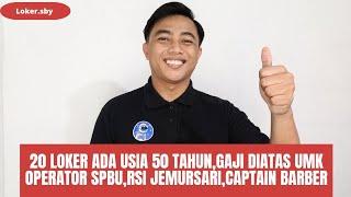 Lowongan Kerja Usia 50 Tahun, Gaji Di Atas UMK, Operator SPBU, RSI Jemursari dan captain barber