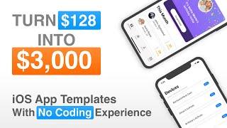 Make Money with iOS apps - Turn a $39 app template into $1,500 | No Coding Skills Required