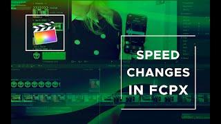 Video 10 - Speed Changes in Final Cut Pro X