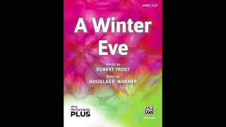 A Winter Eve (SATB), by Douglas E. Wagner – Score & Sound
