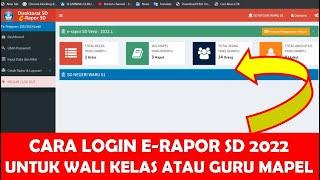 CARA LOGIN E-RAPOR SD 2022 UNTUK WALI KELAS ATAU GURU MAPEL