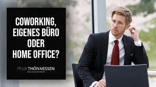 Brauche ich ein BÜRO? | Zu Coworking, eigenem Büro oder Home Office?