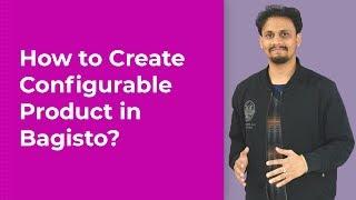 How to Create Configurable Product in Bagisto? - Laravel eCommerce