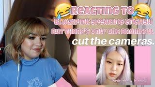 blackpink speaking english but there's only one braincell [REACTION]