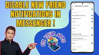 How to Disable the New Friend Notifications in Messenger