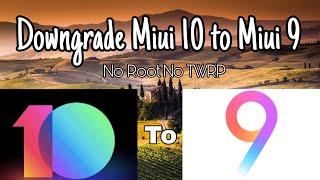 Downgrade MIUI 10 To MIUI 9 No TWRP No Root No Bootloader unlock || All Xiaomi devices|| Tech Mind