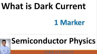 What is  Dark Current in Photo Diode Semiconductors Class 12 Physics