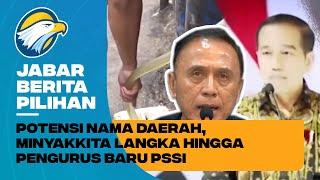 Berita Pilihan - Protes Nama Daerah Pasaran, Langkanya Minyakkita Hingga Pengurus Baru PSSI