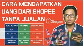 CARA MENDAPATKAN UANG DARI SHOPEE TANPA JUALAN