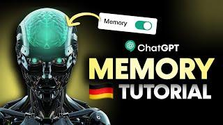 SUPER-HIRN: ChatGPT merkt sich ab sofort ALLES! ChatGPT Memory Funktion erklärt (deutsche Anleitung)
