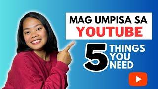 Paano maging isang Youtuber? | 5 Simpleng bagay lang ang kelangan mo para magumpisa! Start on 2024!