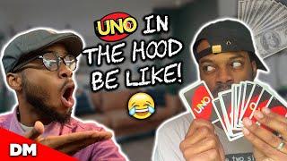 UNO IN THE HOOD BE LIKE! | FUNNY!