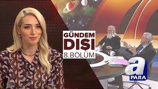 Gündem Dışı 8. Bölüm / Uzay ve evrenin gizemi | A Para