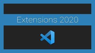 My Visual Studio Code Extensions (2020 Edition)