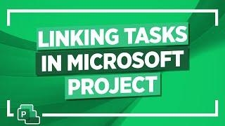 How to Link Project Tasks in Microsoft Project 2019
