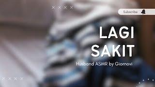 Lagi Sakit | Husband ASMR | Indonesia