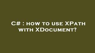 C# : how to use XPath with XDocument?