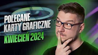 Polecane GPU Kwiecień 2024