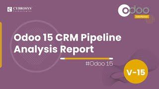 Odoo 15 CRM Pipeline Analysis Report | Odoo 15 Enterprise Edition