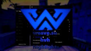 2.5 | weave.su hvh highlights | dll + cfg