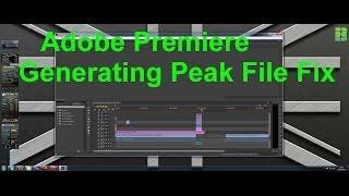 Adobe Premiere Generating Peak File Slow Fix