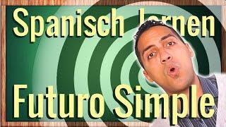 Futuro Simple - Spanisch einfach lernen