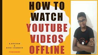 How to Watch YouTube Videos Offline  II Tekshare