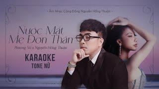 NƯỚC MẮT MẸ ĐƠN THÂN (Karaoke Tone Nữ) | Phượng Vũ x Nguyễn Hồng Thuận