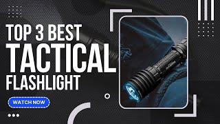 Best Tactical Flashlight (Top 3 Picks For Any Budget) | GuideKnight