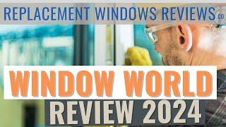 Window World Reviews 2024 | This Is As Unbiased A Review As You Will Find!
